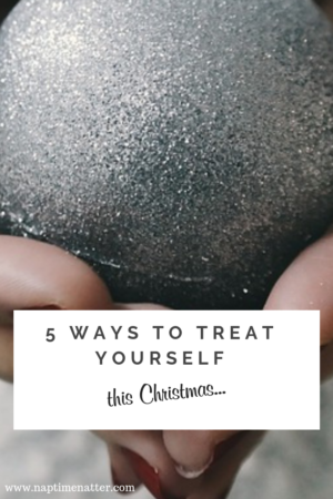 5 ways to treat yourself this christmas