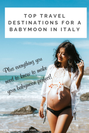 top travel destinations for a babymoon in italy